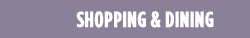 shopping & dining